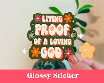 Living Proof Of A Loving God Sticker