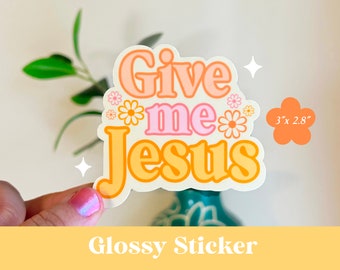 Give Me Jesus Sticker