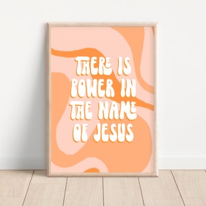 There Is Power in the Name of Jesus Digital Print