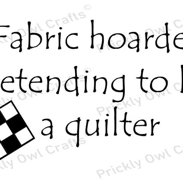 Fabric hoarder pretending to be a quilter SVG DXF quilt square