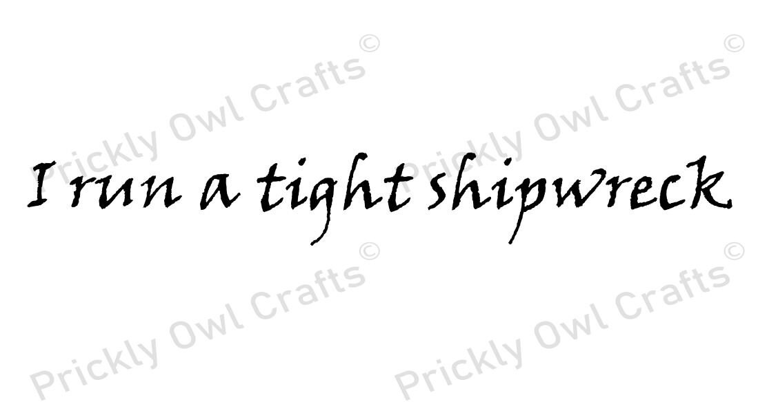 I Run a Tight Shipwreck SVG DXF Etsy