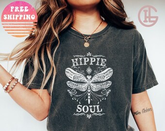 Hippie Shirt Hippie Soul Shirt Free Spirit Shirt Dragonfly Gifts Dragonfly Shirt Freedom Shirt Sixties Shirt Nature Comfort Colors Shirt