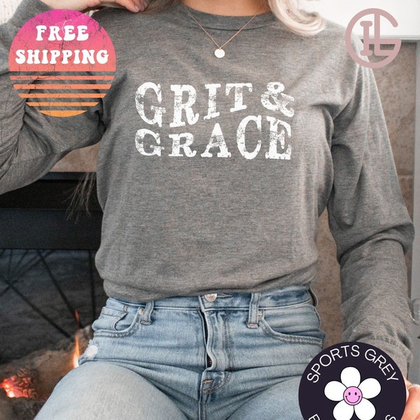 Grit and Grace Bella Canvas Long Sleeve Grit Shirt Grace Shirt Entrepreneur Gifts Christian Shirt Christian Gifts Inspirational Saying Shirt