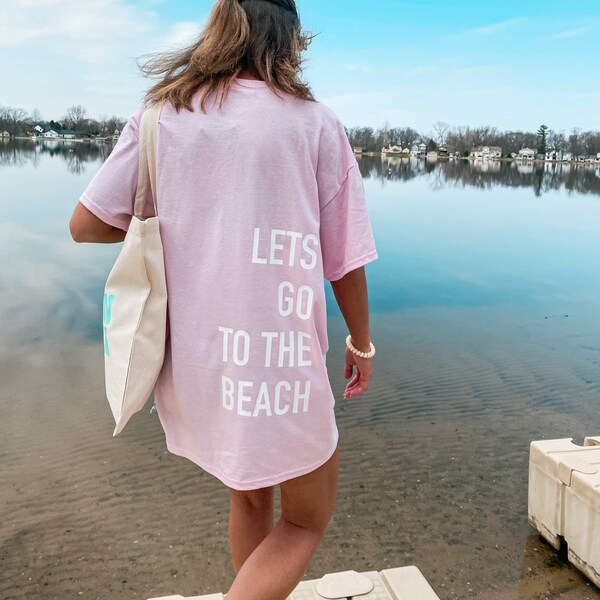 lets go to the beach t-shirt, oversized t-shirts, summer t-shirts, aesthetic t-shirts, matching t-shirts, womens t-shirts, cute t-shirt