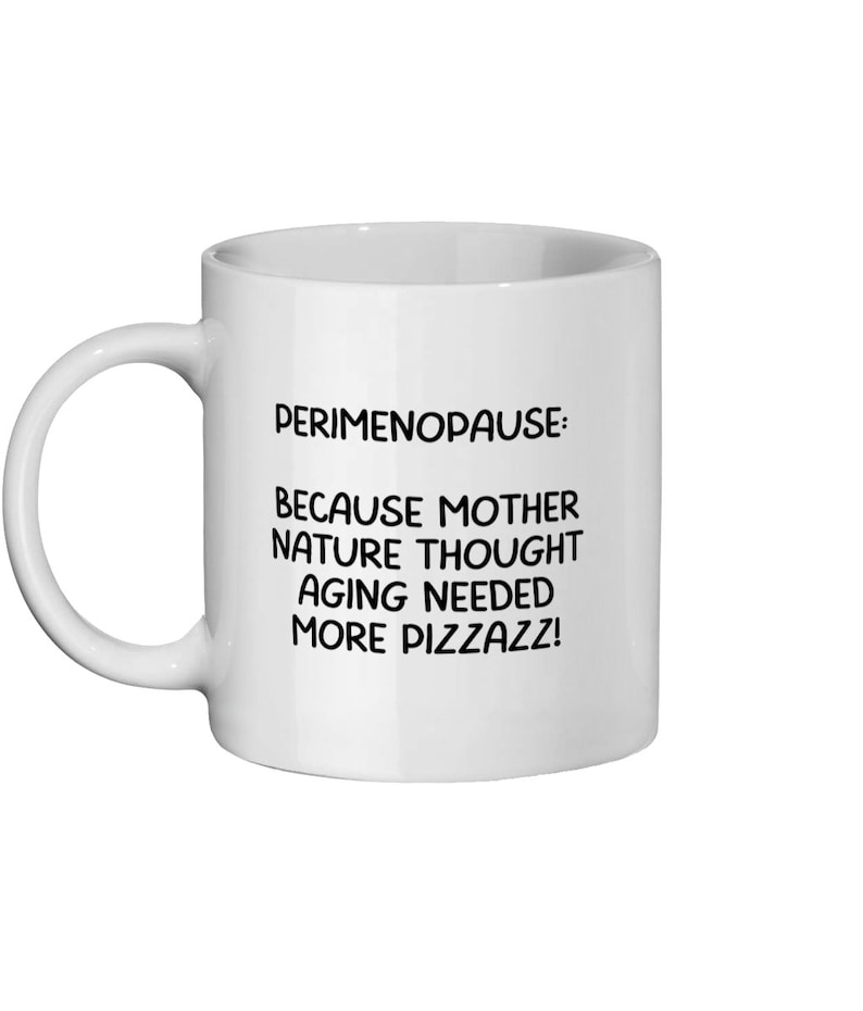 Perimenopause Funny Mug Gift for Her Novelty Funny Coffee Mug for Mum