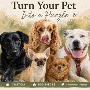 Op de afbeelding: Een aquarel-achtige afbeelding met vijf honden van verschillende rassen. De tekst "Turn Your Pet Into a Puzzle" staat bovenaan. De onderkant van de afbeelding bevat de tekst "Custom", "500 Pieces" en "Premium Print".