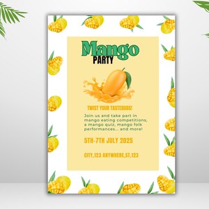 May include: A vibrant poster for a "Mango Party" with a yellow and green color scheme. The design features a mango illustration with a splash, surrounded by mango and leaf illustrations. The text includes event details for July 5th-7th, 2025.