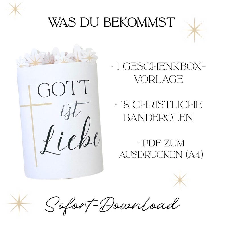 May include: A white cylindrical gift box with the words "GOTT ist Liebe" and a gold cross. The box is decorated with white floral accents and the text "WAS DU BEKOMMST" and "Sofort-Download".