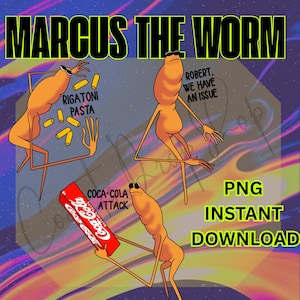 May include: A digital illustration featuring the text "MARCUS THE WORM" in yellow. The image shows three orange worm-like characters with sunglasses. One holds rigatoni pasta, another says "ROBERT. WE HAVE AN ISSUE," and the third holds a Coca-Cola box. The words "PNG INSTANT DOWNLOAD" are also present.