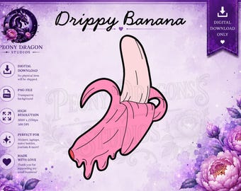 Drippy Banana Digital Sticker PNG | Pink Funny Banana Sticker | Cute Cheeky Sticker | Printable PNG | Instant Digital Download