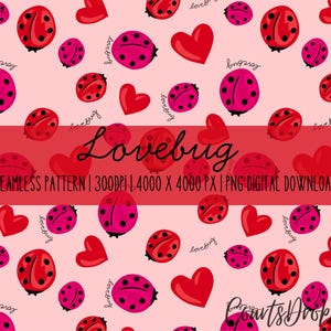 May include: A seamless pattern featuring red hearts and ladybugs in shades of red and pink, scattered across a light pink background. The word "Lovebug" is written in cursive. Digital download.