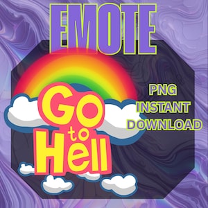 May include: A digital graphic with the word "EMOTE" in purple and yellow, above a rainbow and the phrase "Go to Hell" in yellow and red. The words "PNG INSTANT DOWNLOAD" are also present.