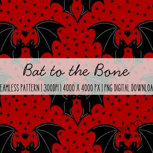 May include: A seamless digital pattern featuring black bats with spread wings and small black hearts on a vibrant red background filled with tiny black stars. The text reads: Bat to the Bone, SEAMLESS PATTERN | 300DPI | 4000 X 4000 PX | PNG DIGITAL DOWNLOAD.