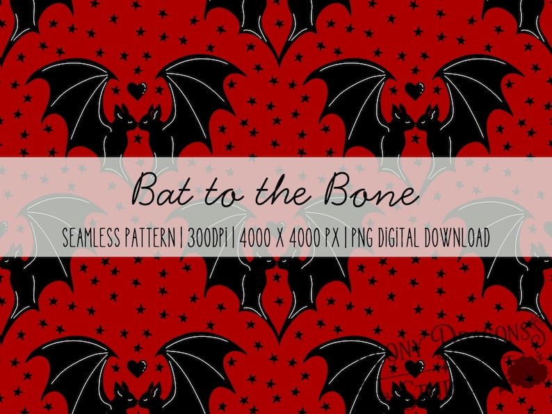 May include: A seamless digital pattern featuring black bats with spread wings and small black hearts on a vibrant red background filled with tiny black stars. The text reads: Bat to the Bone, SEAMLESS PATTERN | 300DPI | 4000 X 4000 PX | PNG DIGITAL DOWNLOAD.