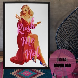 Rush Me Not print, Altered Wall Art Print, Bedroom Decor, Printable Art, Retro Print, Quote Print, Instant Download Art.