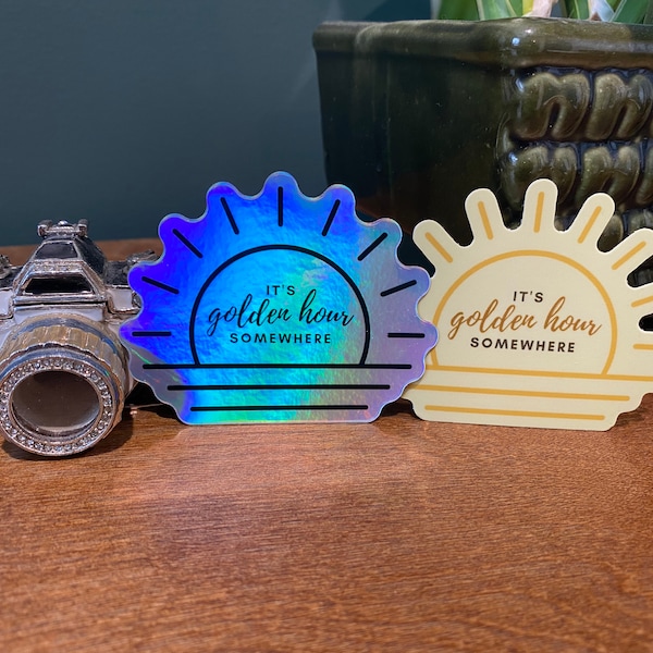 It's Golden Hour Somewhere Sticker Holographic Sticker and Magnet, Photographer Photography Gifts FREE SHIPPING