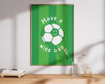 Football Art Print: Have a Nice Day - Bold Office Decor (Digital Print A3 A2)