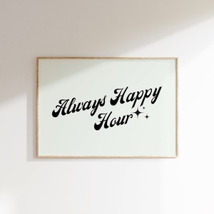 Always Happy Hour Printable Bar Cart Sign | 589