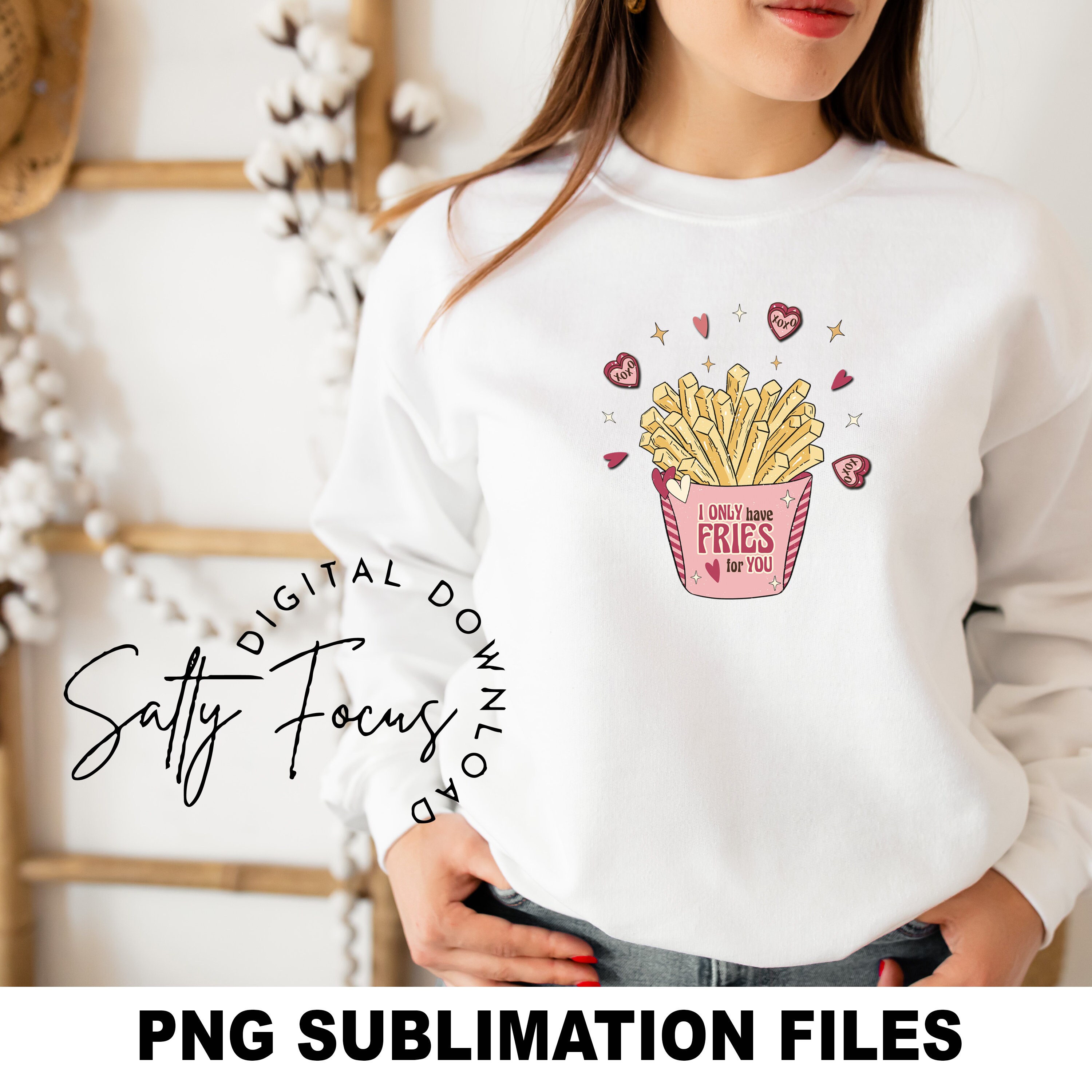 I Only Have Fries for You PNG Fries Png Fries Shirt Design - Etsy