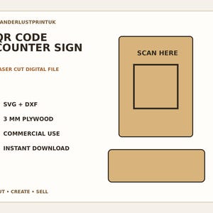May include: A digital file for a laser cut QR code counter sign. The design includes a rectangular sign with a square placeholder for a QR code and the text SCAN HERE, plus a base piece. Text includes WANDERLUSTPRINTUK, SVG + DXF, 3 MM PLYWOOD.
