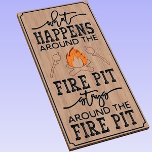What Happens at The Fire Pit - crv3d, crv, dxf, ai, svg, eps, pdf, Aspire file, Vcarve Pro file, Vcarve. CNC router, Plasma, Laser