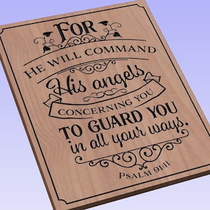 For He will command His angels - crv3d, crv, dxf, ai, svg, eps, pdf, Aspire, Vcarve Pro, Vcarve. CNC router, Plasma, Laser
