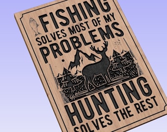 Fishing & Hunting Solves Problems, - crv3d, crv, dxf, ai, svg, eps, pdf, Aspire file, Vcarve Pro file, Vcarve. CNC router, Plasma, Laser