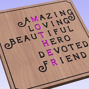 May include: Wooden sign with the word "MOTHER" spelled out vertically using the first letters of the words "AMAZING", "LOVING", "BEAUTIFUL", "HERO", "DEVOTED", and "FRIEND".