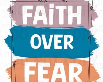 Faith Over Fear PNG Digital Download - Christian Sublimation Designs - Christian PNG