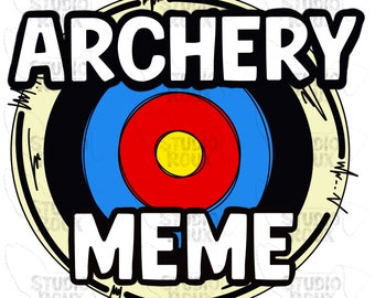 Archery MeMe PNG Digital Download - Archery Sublimation Designs - Archery PNG