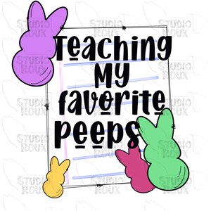 Teaching my fav peeps PNG Digital Download - Teacher Sublimation Designs - Teacher PNG - Easter  PNG