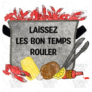 Let the good times roll in French PNG Digital Download - Crawfish Sublimation Designs - Crawfish PNG