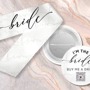 May include: White satin sash with the word "bride" written in black cursive. A white button with the text "I'm the bride buy me a drink" and a QR code is also shown.