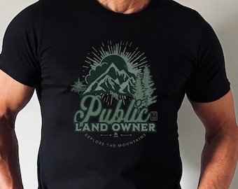 Public Land Owner T-Shirt, Support Public Lands Tee, Proud Owner of Public Lands Shirt, Hiking Shirt, Camping Shirt, National Park Shirt