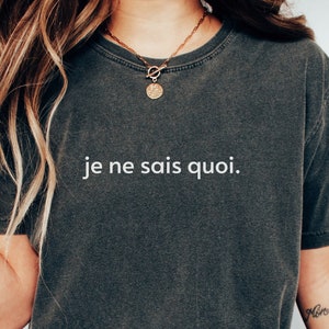 je ne sais quoi Comfort Colors® Unisex T-Shirt, French saying shirt, Oversize French word tee, French graphic tee