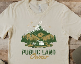 Public Land Owner T-Shirt, Support Public Lands Tee, Proud Owner of Public Lands Shirt, Hiking Shirt, Camping Shirt, National Park Shirt