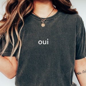 oui Comfort Colors® Unisex T-Shirt, French saying shirt, Oversize French word tee, French Graphic tshirt