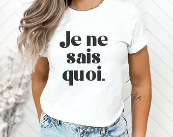 Je ne sais quoi T-Shirt, French saying shirt, Oversize French word tee, French graphic shirt, French word shirt, France travel shirt