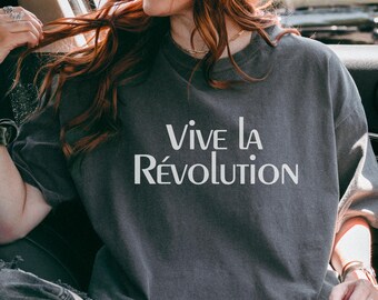 Vive la Révolution Comfort Colors® Unisex T-Shirt, French saying shirt, Oversize French word tee, French quote t-shirt, political protest