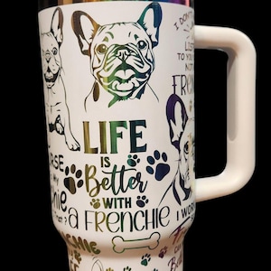 frenchie french bulldog  dog lover laser engraved tumbler 16, 20 30 40oz