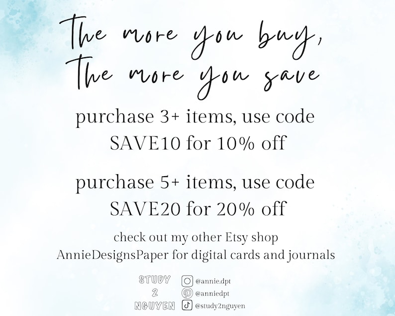 May include: Text graphic on a blue background with the text "The more you buy, The more you save".  The text continues with "purchase 3+ items, use code SAVE10 for 10% off" and "purchase 5+ items, use code SAVE20 for 20% off".  The text concludes with "check out my other Etsy shop AnnieDesignsPaper for digital cards and journals".