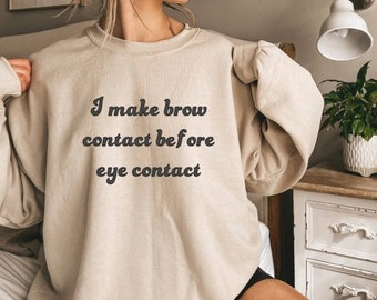 I Make Brow Contact Sweatshirt Wax Technician Sweatshirt Wax Girl Gift Wax Tech Shirt Wax Technician Shirt Esthetician Gift Wax Gift