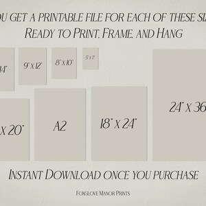 May include: A printable art print available in various sizes, including 11x14 inches, 9x12 inches, 8x10 inches, 16x20 inches, A2, 18x24 inches, 24x36 inches, and 5x7 inches. The text "YOU GET A PRINTABLE FILE FOR EACH OF THESE SIZES READY TO PRINT, FRAME, AND HANG" is at the top of the image. The text "INSTANT DOWNLOAD ONCE YOU PURCHASE" is at the bottom of the image. The text "FONGLOVE MANOR PRINTS" is at the bottom of the image.