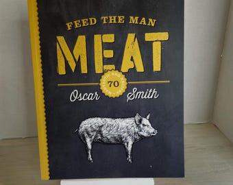 Feed The Man Meat Cookbook barbecue pork beef fish recipes grilling smoker