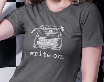 Write On Shirt, Womens tee, Vintage Typewriter, Writer Shirt, Journalist Shirt, Screenwriter Shirt, Novelist Shirt, Gift for Writer