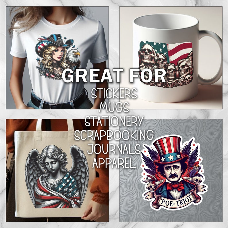 May include: A white t-shirt with a patriotic design featuring a woman in a cowboy hat, an eagle, and American flag elements. A white mug with a skull design and American flag. A tote bag with an angel design and American flag. A sticker with a Poe-Triot design.