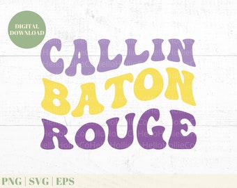 Callin Baton Rouge PNG SVG, Louisiana png, Louisiana State png, Garth Brooks svg, Instant Download
