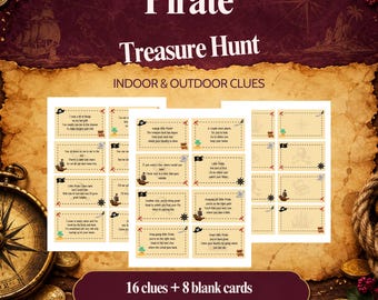 May include: A printable Pirate Treasure Hunt game set featuring 16 clue cards and 8 blank cards on parchment-style paper. Each card displays pirate-themed illustrations and text. The set includes indoor and outdoor clues for a scavenger hunt.