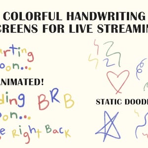 May include: Colourful handwritten text on a white background. The text includes "Starting Soon... Animated!" and "Ending Soon... Be Right Back BRB". The text is in different colours, including red, blue, yellow, and green. The image also includes static doodles in different colours, including a heart, a star, and squiggly lines.