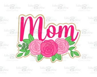 Floral Mom Cookie Cutter, Mother's Day, Birthday